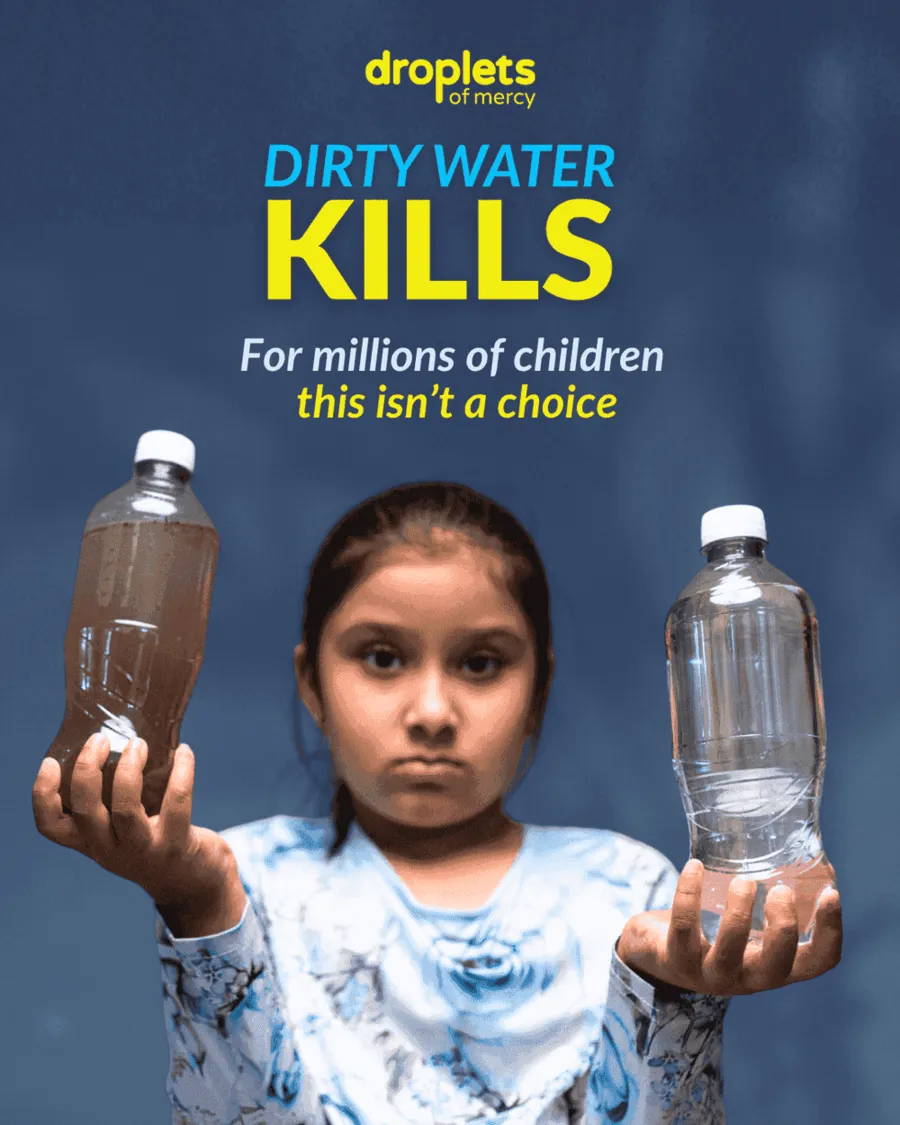 Dirty Water Kills — a child holding dirty and clean water bottles